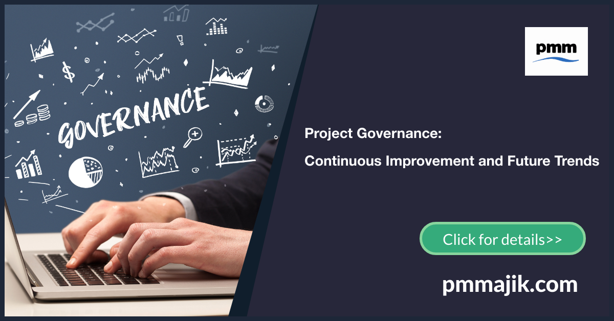 Project Governance: Continuous Improvement and Future Trends