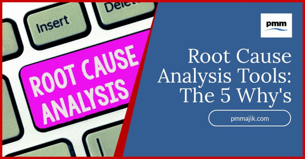 Root-cause-analysis-tools-5-whys - Pm Majik