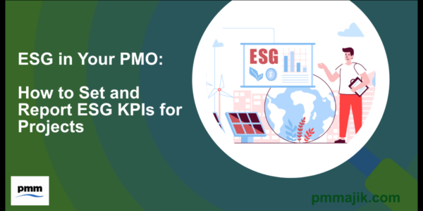 ESG in Your PMO: How to Set and Report ESG KPIs for Projects